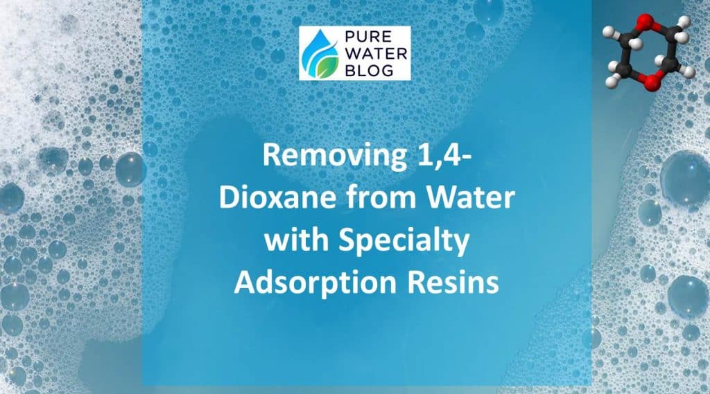 14Dioxane Ion Exchange Resin Removes 1,4D from Water Water Treatment