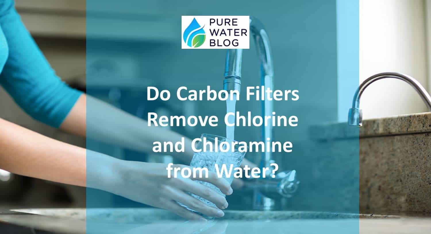 Do Carbon Filters Remove Chlorine and Chloramine from Water ...