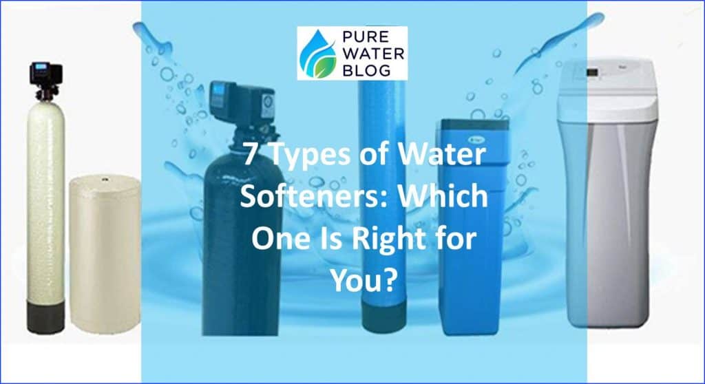 7 Types of Water Softeners Which One Is Right for You? Water Treatment