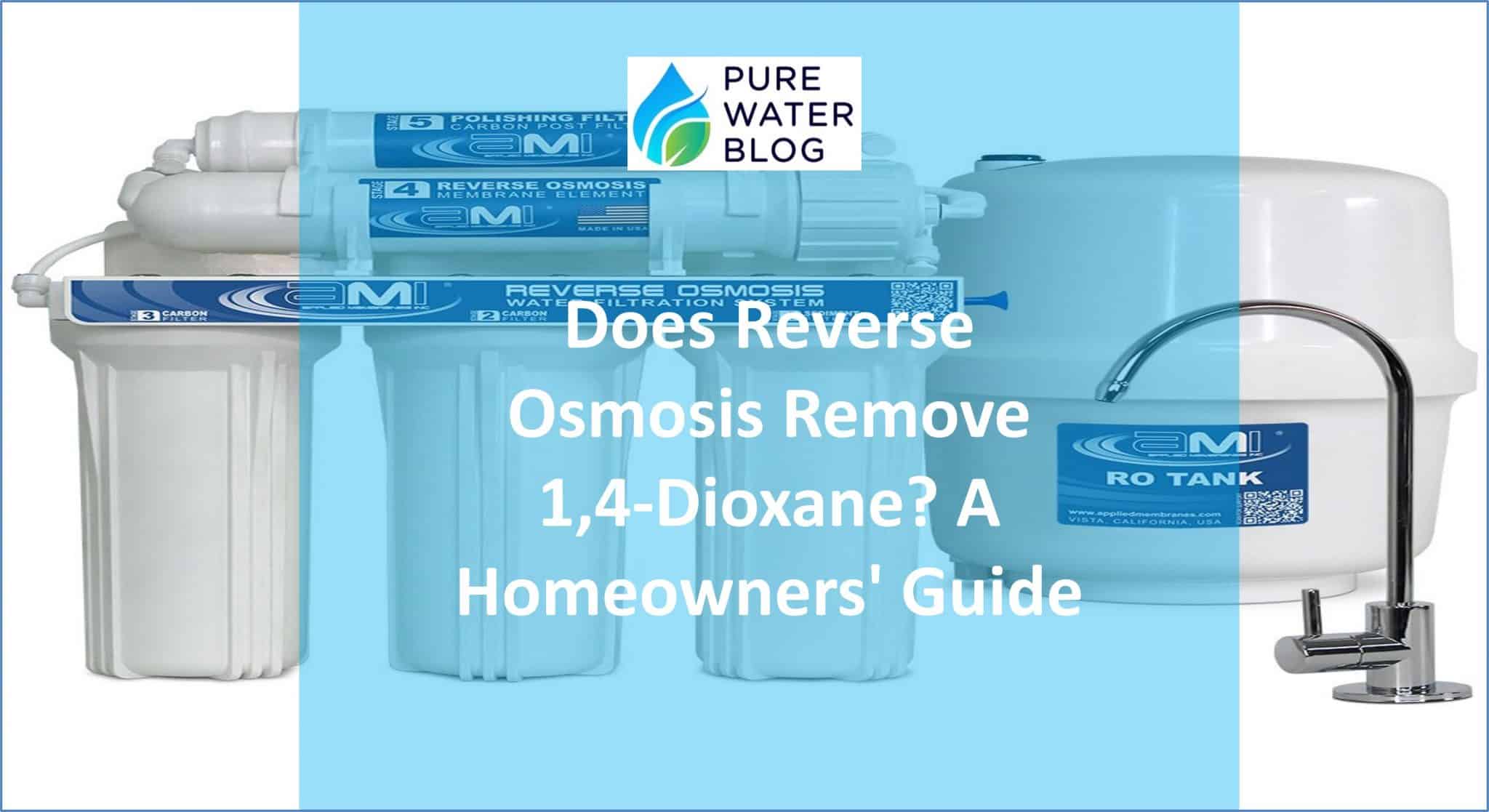 Does Reverse Osmosis Remove 1,4Dioxane? A Homeowners’ Guide Water
