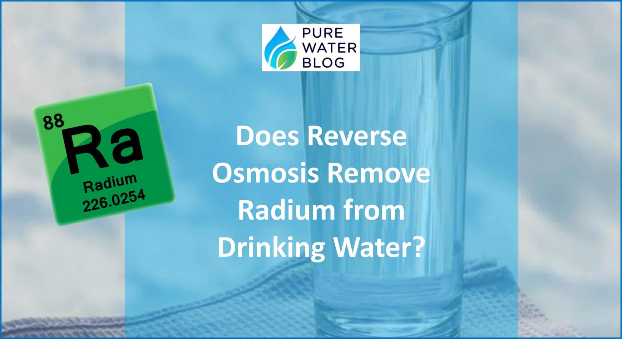 Does Reverse Osmosis Remove Radium from Drinking Water? Water Treatment