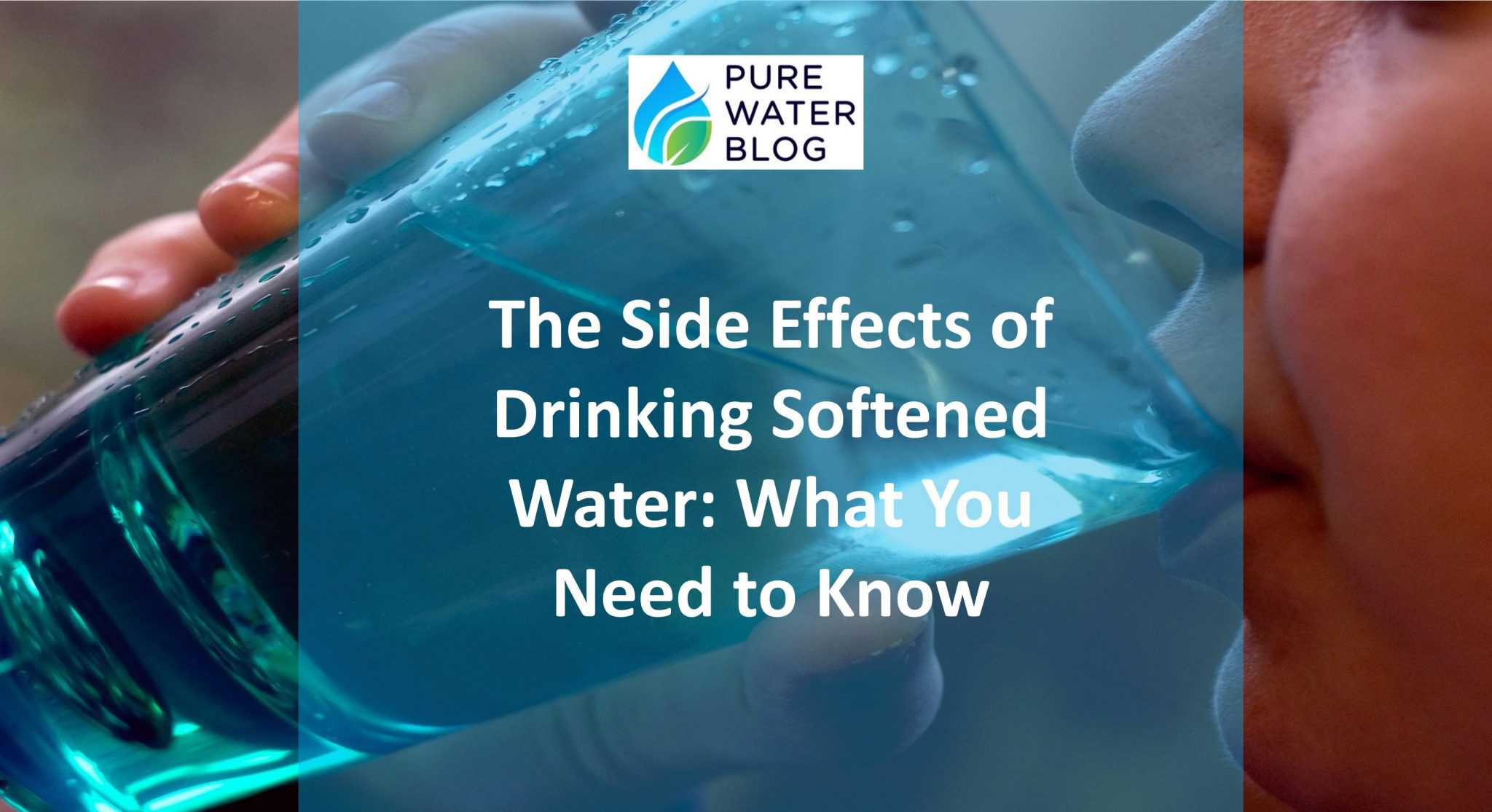 The Side Effects of Drinking Softened Water What You Need to Know