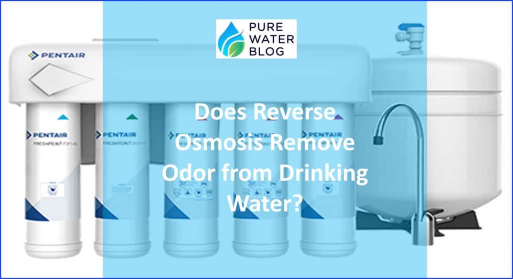 Does Reverse Osmosis Remove Odor from Drinking Water? Water Treatment