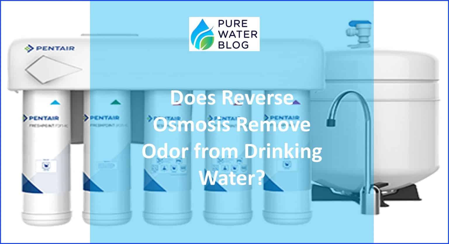 Does Reverse Osmosis Remove Odor from Drinking Water? Water Treatment