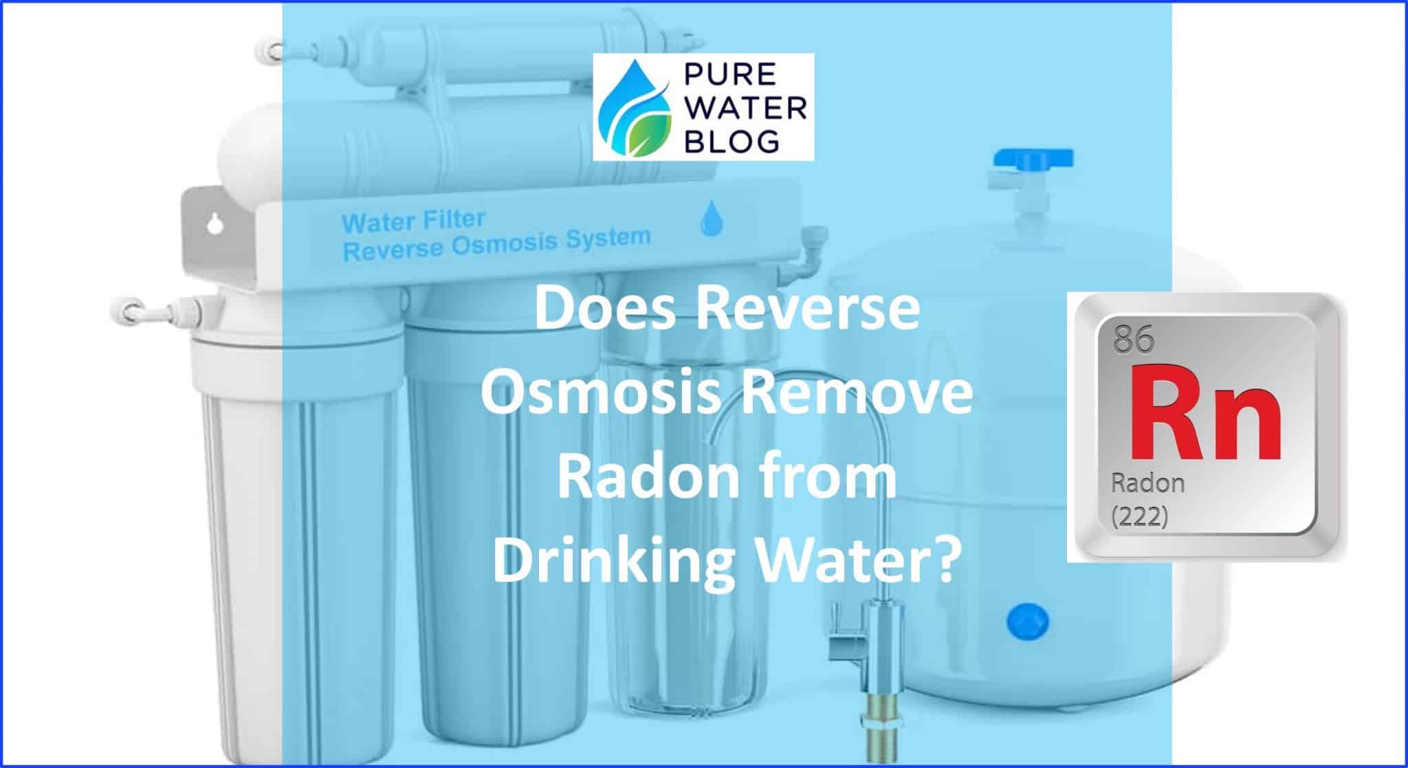 Does Reverse Osmosis Remove Radon from Drinking Water? Water Treatment