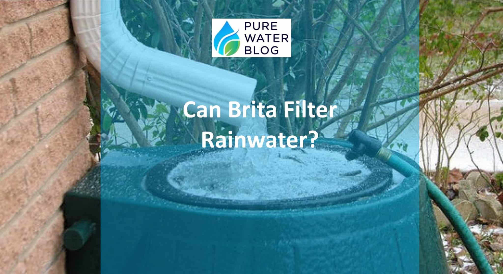 Can Brita Filter Rainwater? Water Treatment