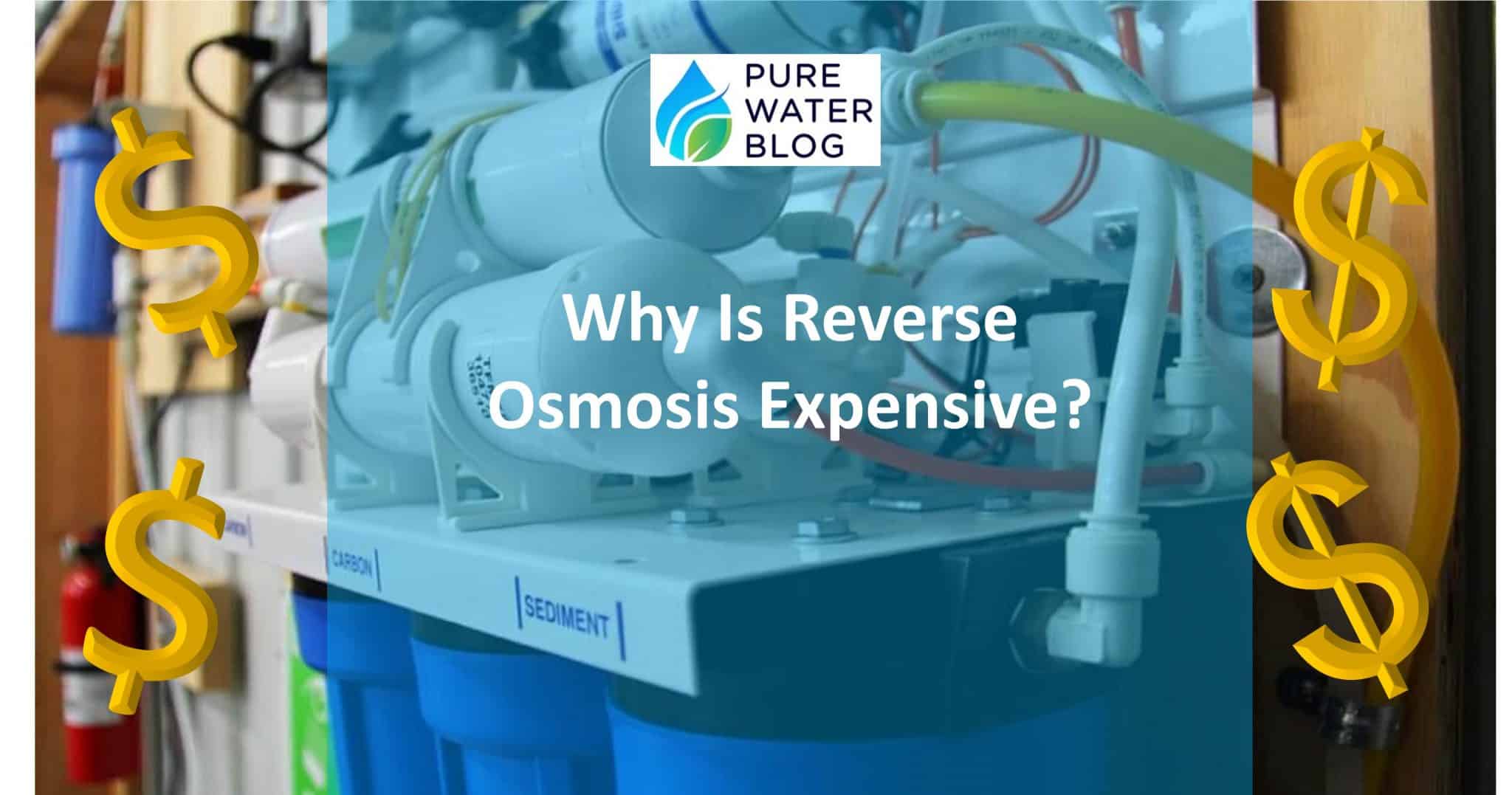 Why Is Reverse Osmosis Expensive? Water Treatment