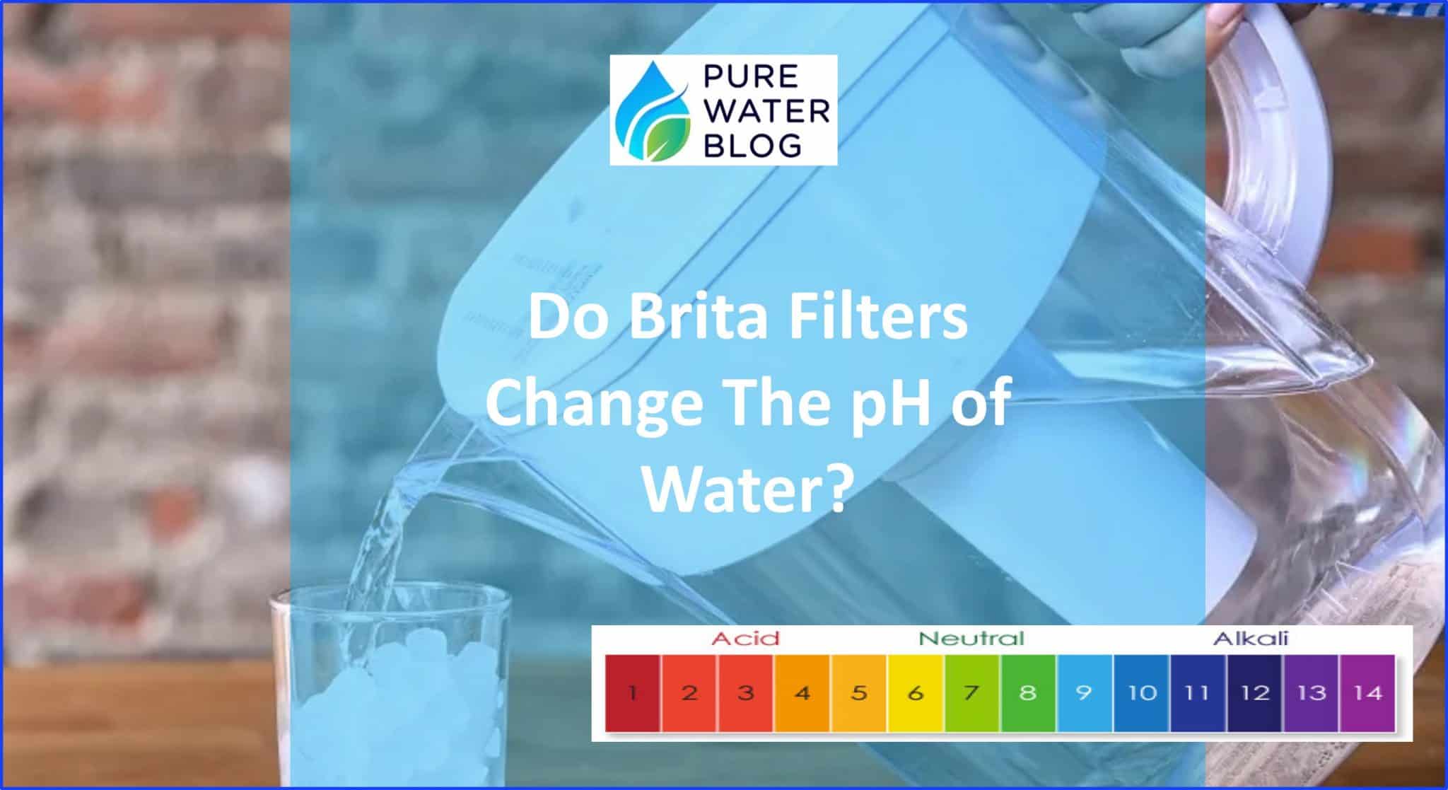 Do Brita Filters Change The pH of Water? Water Treatment
