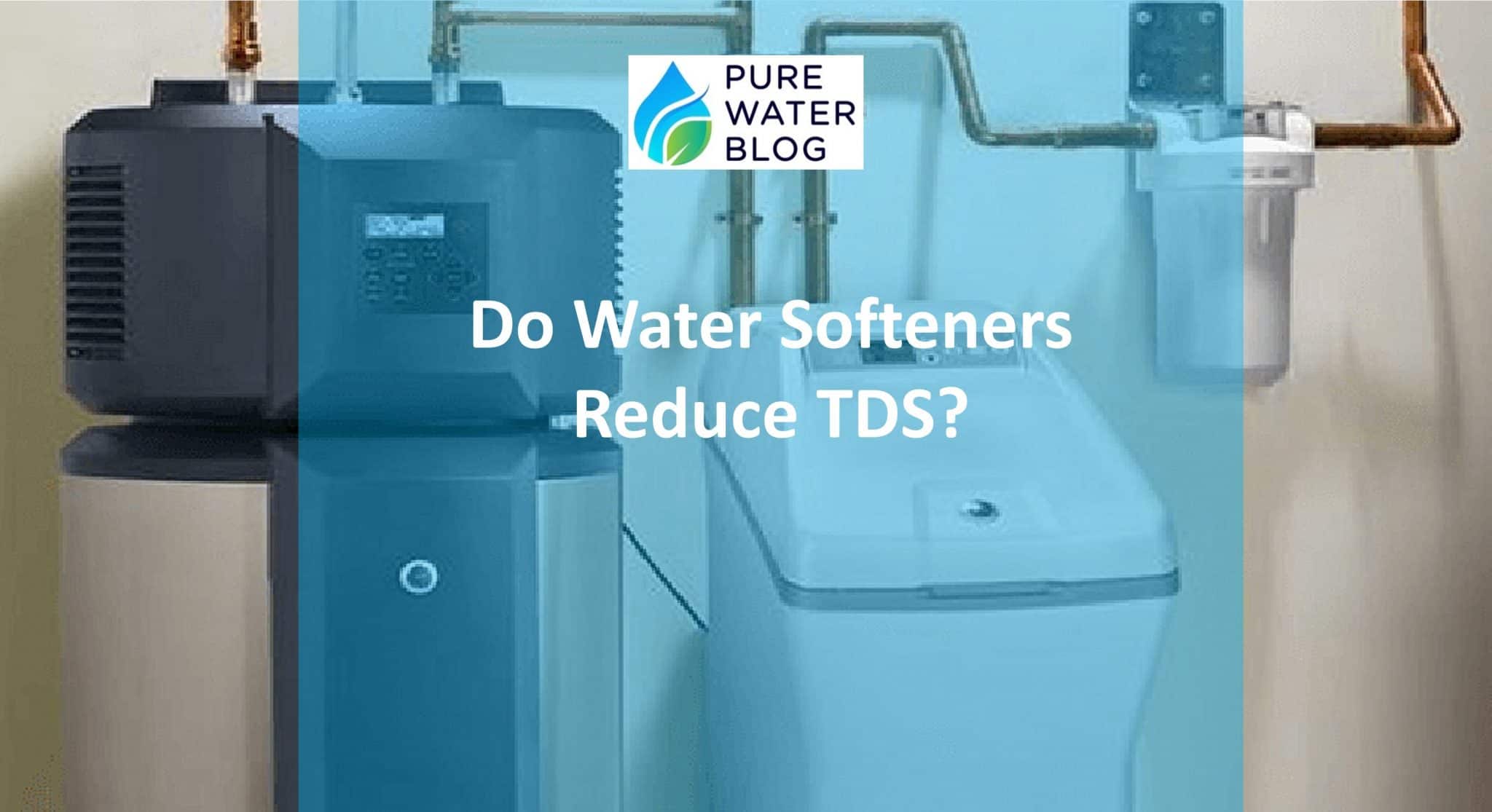 Do Water Softeners Reduce TDS? Water Treatment