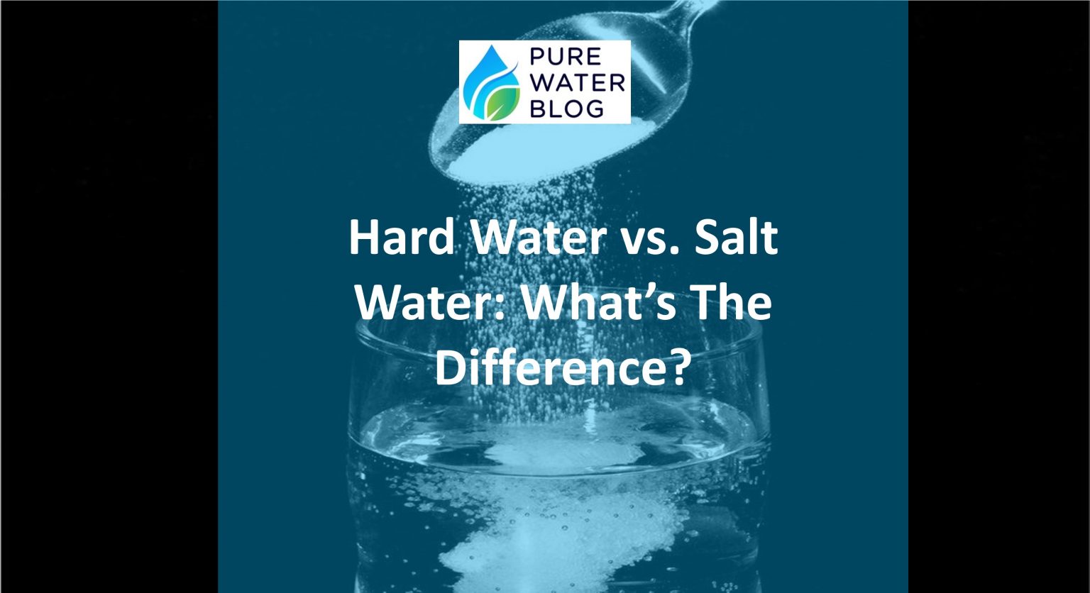 Hard Water vs. Salt Water What’s The Difference? Water Treatment