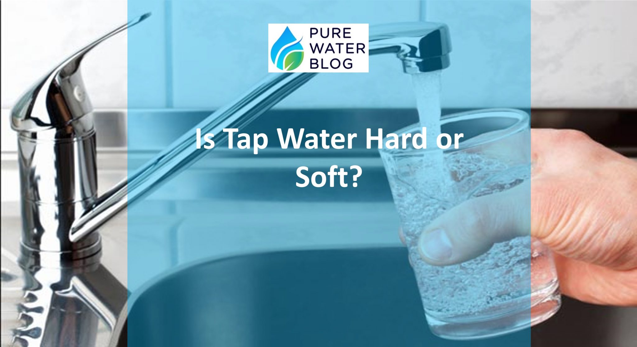 Is Tap Water Hard or Soft Benefits of Hard Water vs. Soft Water Water Treatment