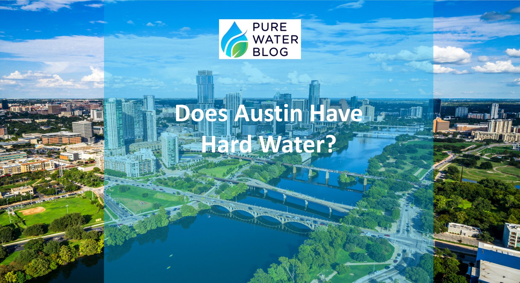 Does Austin Have Hard Water? Water Treatment