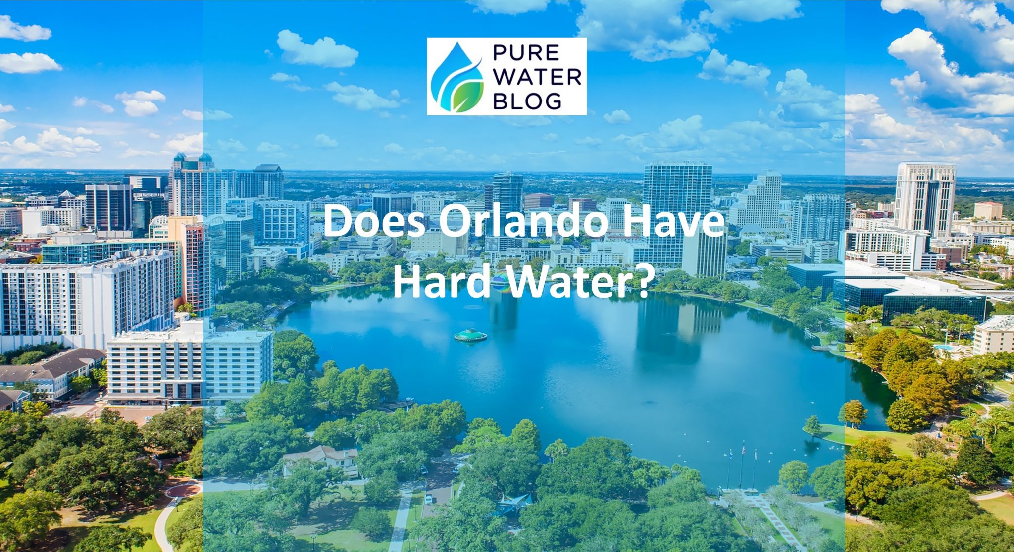 Does Orlando Have Hard Water? Water Treatment