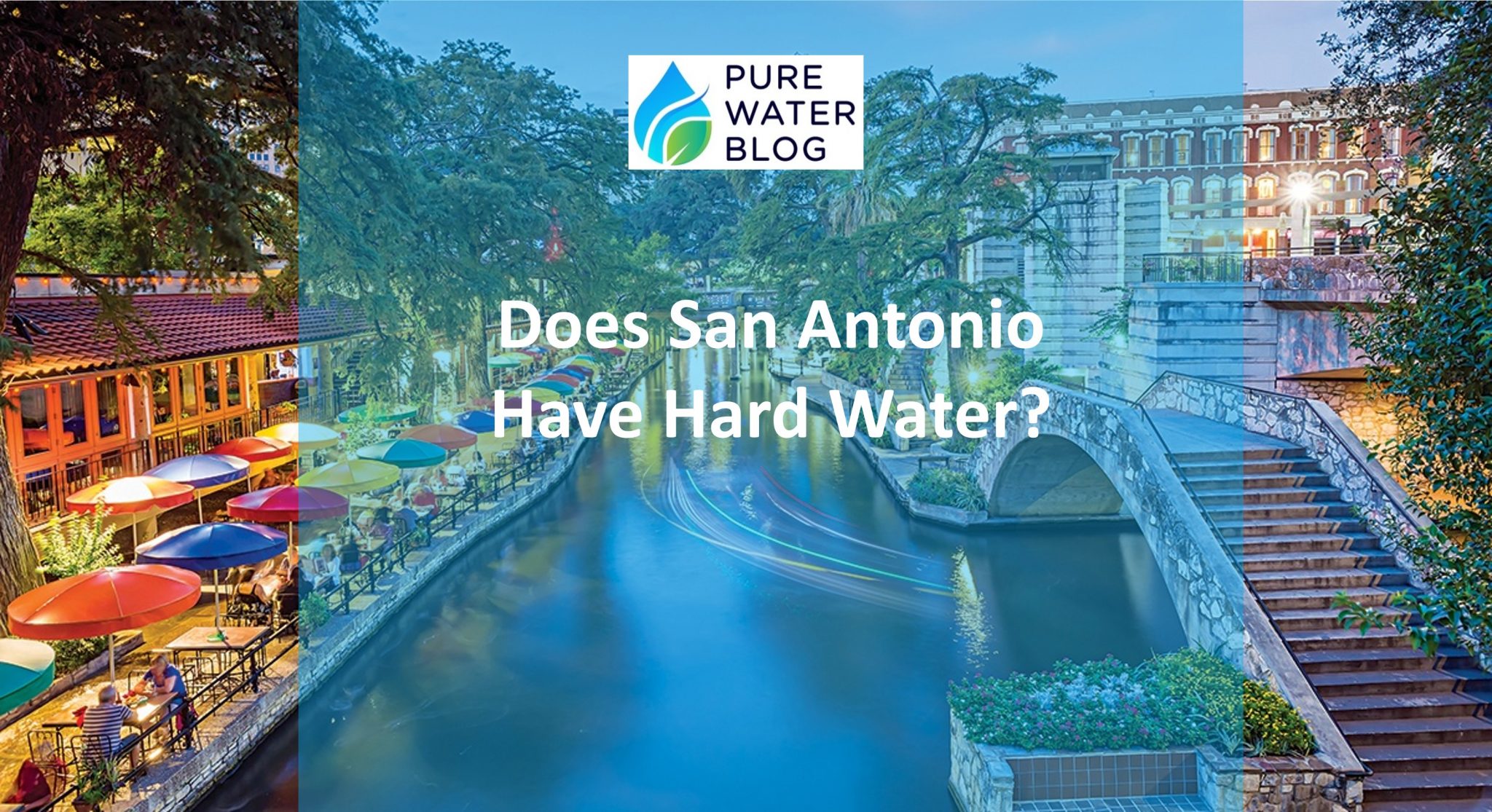 Does San Antonio Have Hard Water? Water Treatment