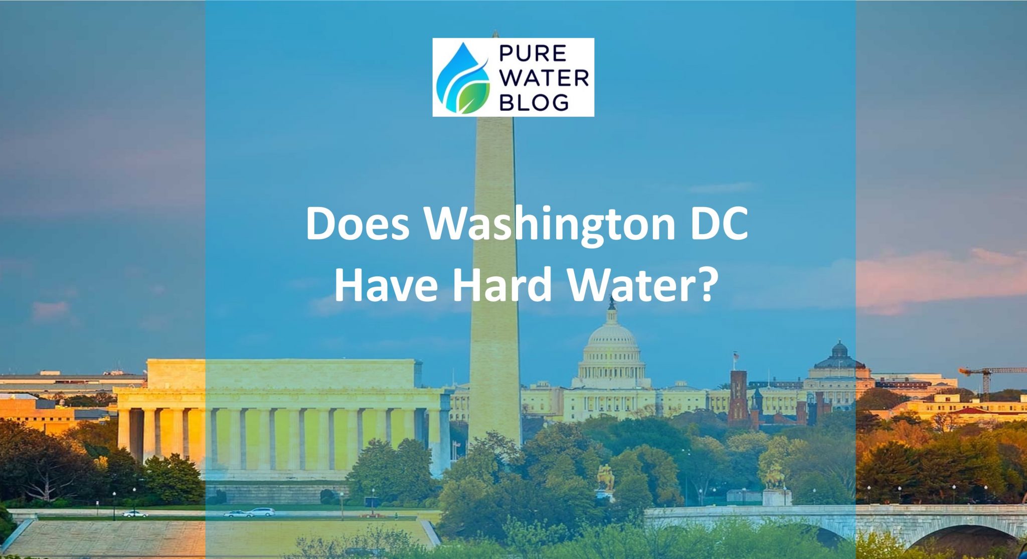 Does Washington DC Have Hard Water? Water Treatment