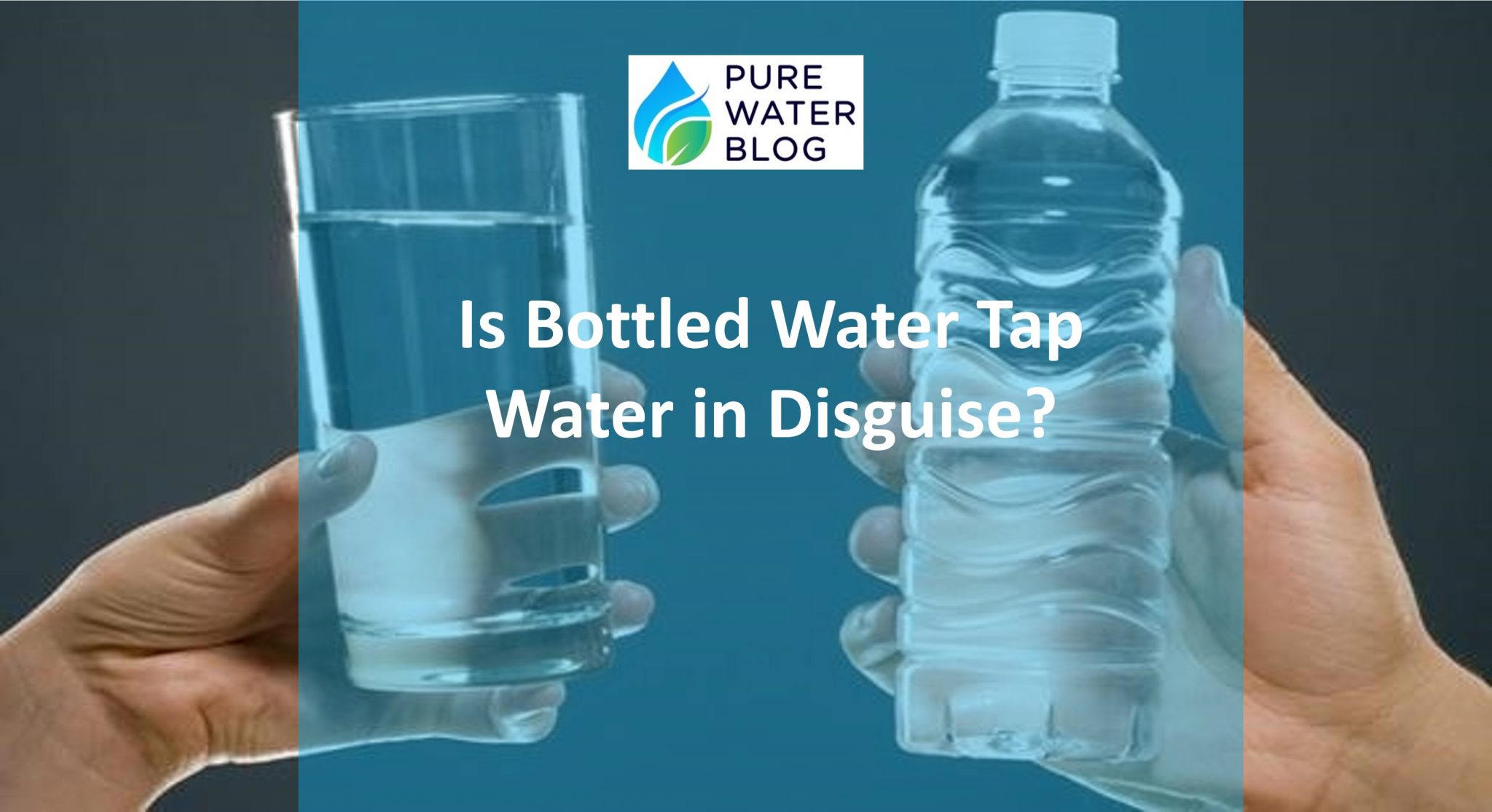 Is Bottled Water Tap Water in Disguise? Water Treatment
