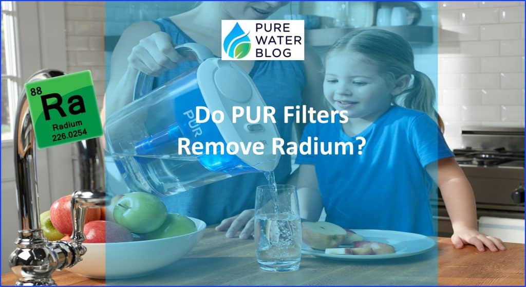 Do PUR Filters Remove Radium Water Treatment