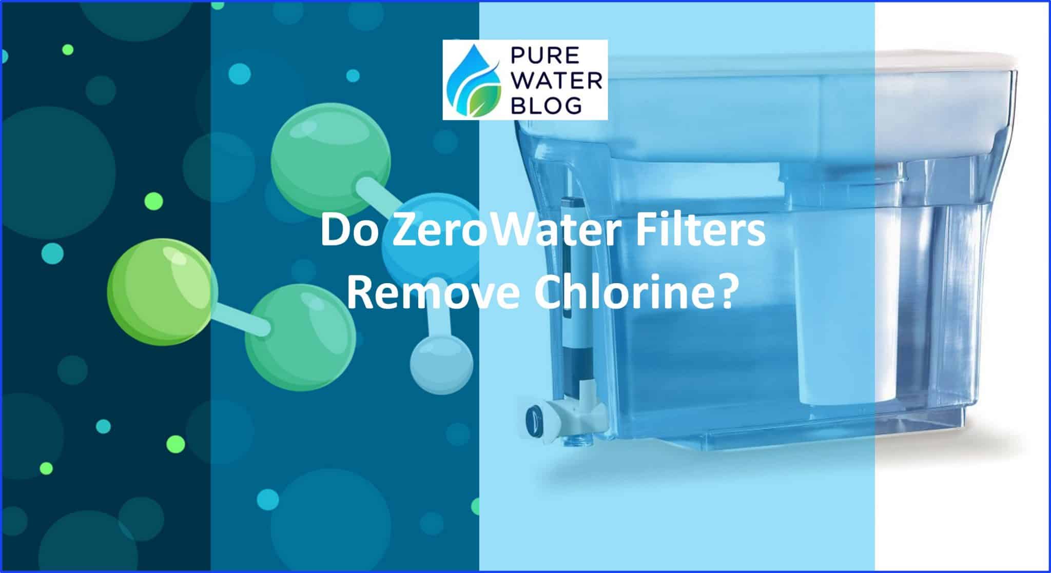 Do ZeroWater Filters Remove Chlorine? Water Treatment