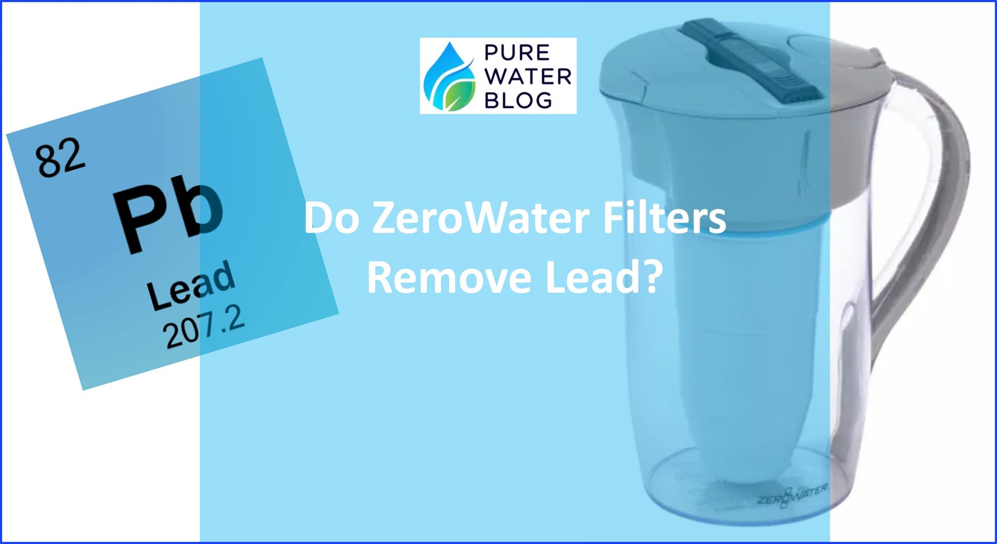 Do ZeroWater Filters Remove Lead? Water Treatment