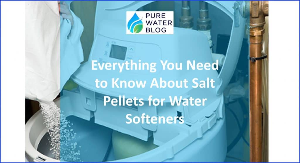 Everything You Need to Know About Salt Pellets for Water Softeners