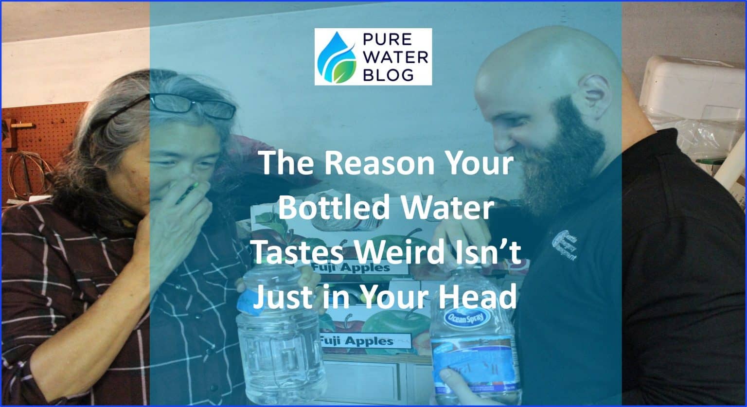 Bottled Water Tastes Weird Water Treatment